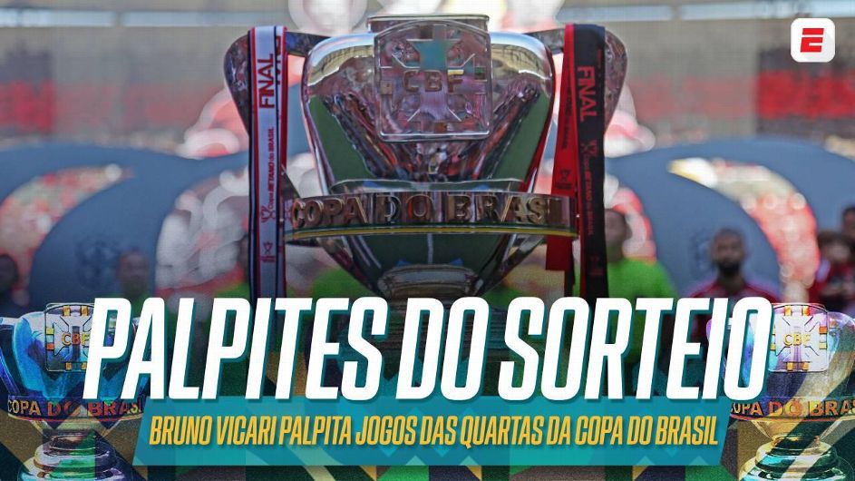 Sorteio da Copa do Brasil: onde assistir ao vivo, horário e tudo da definição dos jogos das quartas de final